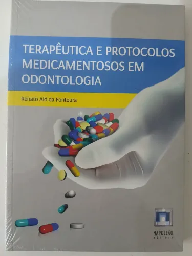 LIVRO TERAPÊUTICA E PROTOCOLOS MEDICAMENTOSOS EM ODONTOLOGIA