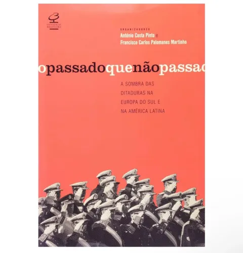 Livro O passado que não passa: A sombra das ditaduras na