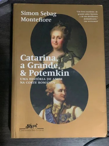 Catarina, a Grande, & Potemkin - Montefiore, Simon Sebag - Companhia das Letras -