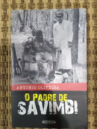 Luvro O Padre de Savimbi - Antônio de Oliveira - Guerra Angola