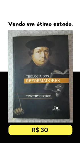 TEOLOGIA DOS REFORMADORES - TIMOTHY GEORGE