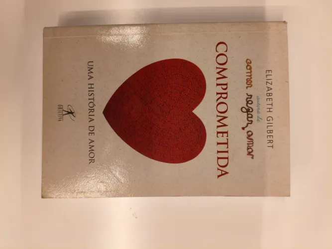 Livro Comprometida - Elizabeth Gilbert (Ed. Objetiva)