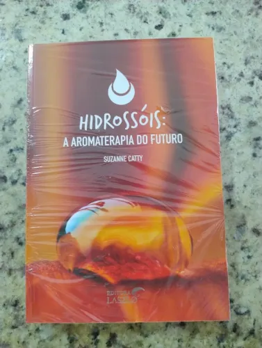Livro Hidrossóis: a Aromaterapia do Futuro