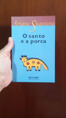 O santo e a porca - Ariano Suassuna (editora José Olympio)