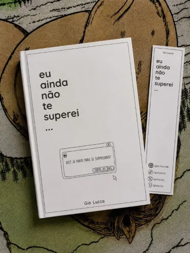 Livro Eu Ainda Não Te Superei - Gio Lucca