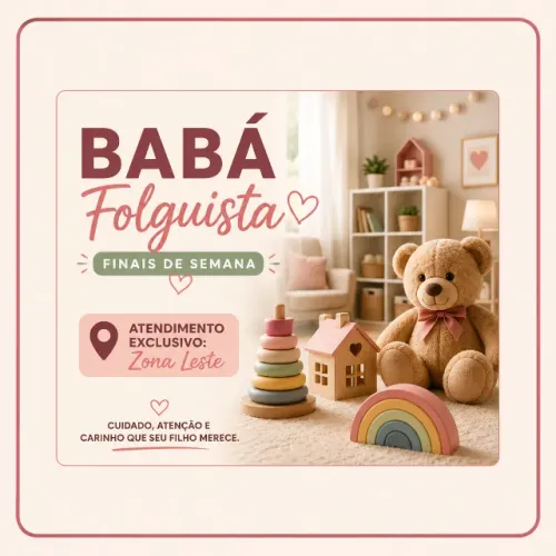 Babá Folguista | Finais de Semana | Zona Leste