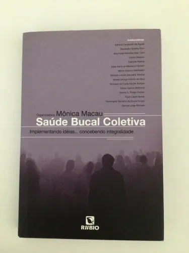 Saúde Bucal Coletiva: Implementando Ideias... Concebendo Integralidade