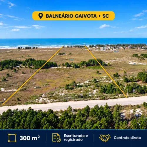 Terreno | Próximo mar | Escriturado | Balneário Gaivota-SC | 300 m²