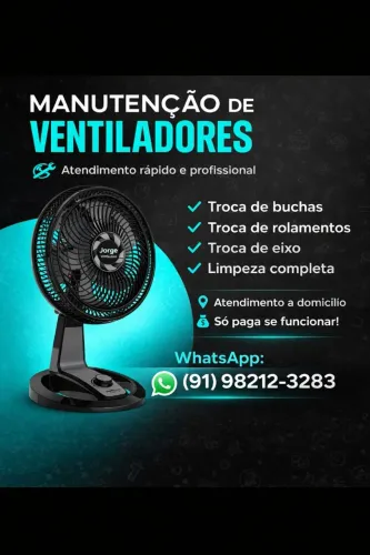 CONSERTO DE VENTILADORES A DOMICÍLIO, SO PAGA SE FUNCIONAR