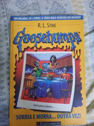 Livro Goosebumps vol. 4 Sorria é Morra... Outra Vez