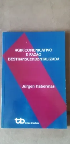 Livro - Agir Comunicativo e Razão Descentralizada - Habermas (autor)