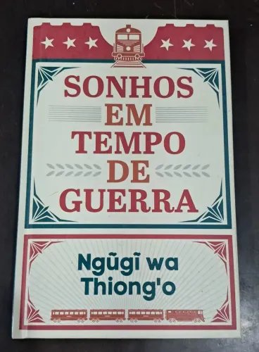 Sonhos em Tempo de Guerra - Ngugi Wa Thiong'O