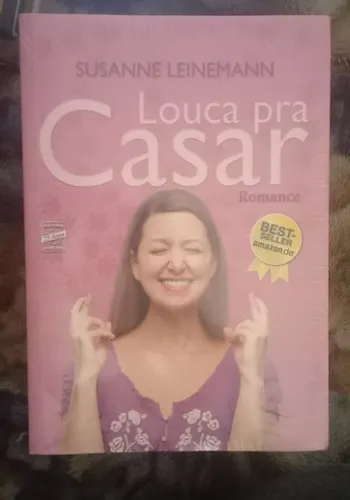 Louca para casar( livro lacrado) Susanne Leinemann