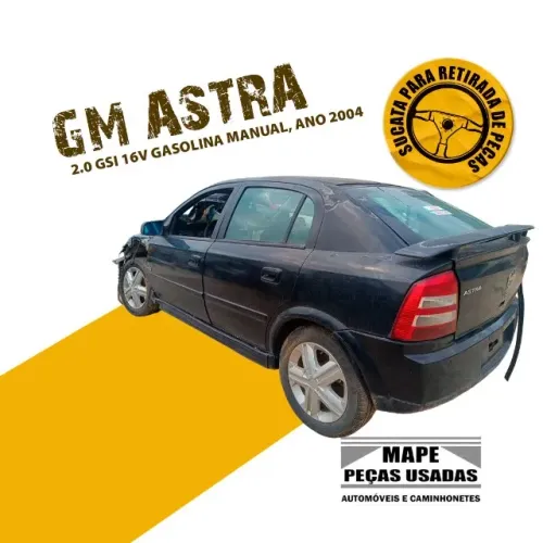 Sucata GM ASTRA 2.0 GSi 16v Gasolina manual, ano 2004 retirada de peças