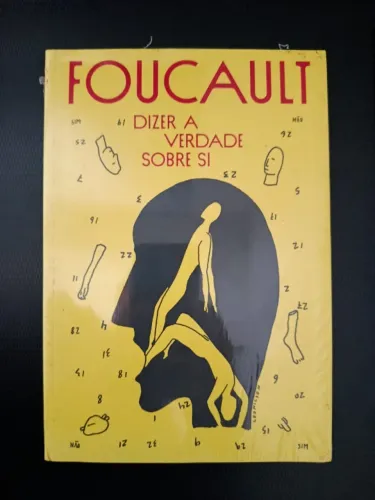 Dizer a verdade sobre si: Conferências na Universidade Victoria. - Michel Foucault