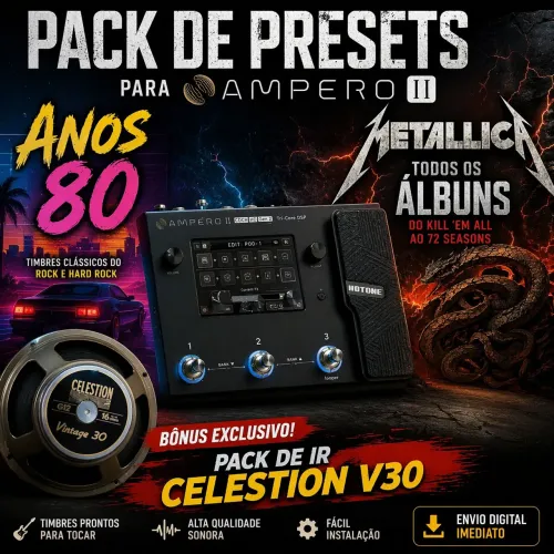 PRESETS AMPERO II METALLICA,ANOS 80 + BRINDE IRS V30