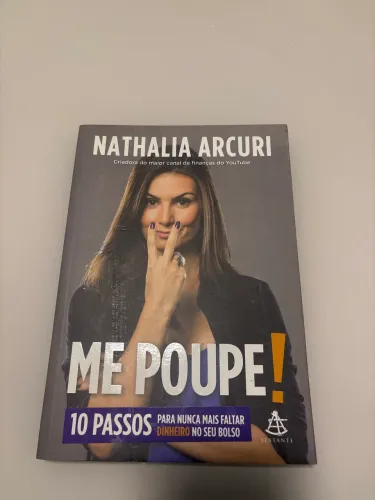 Livro Me Poupe! - Nathalia Arcuri | 10 Passos para Nunca Mais Faltar Dinheiro