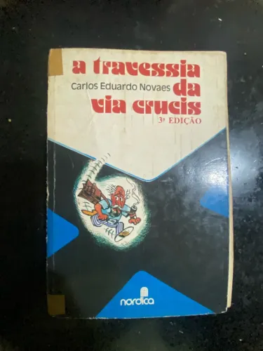 Livro A Travessia Da Via Crucis Carlos Eduardo Novaes 3a Edicao
