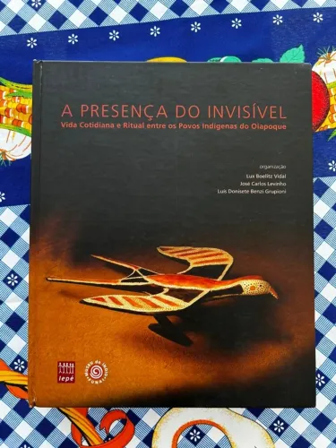 Lux Boelitz Vidal e Outros (org.) - A presença do invisível (2016)