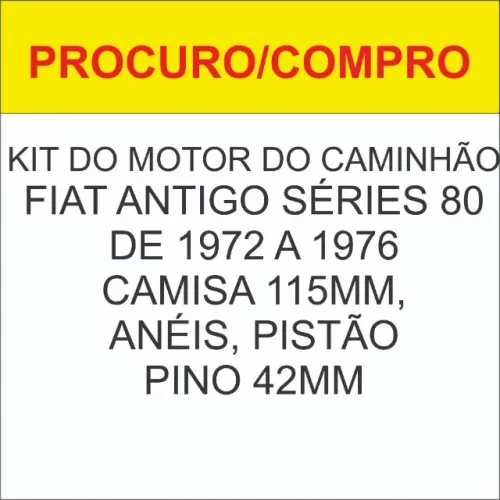COMPRO KIT MOTOR CAMINHÃO FIAT