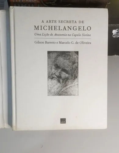 ? A Arte Secreta de Michelangelo - Gilson Barreto - 2ª Edição - Editora ARX