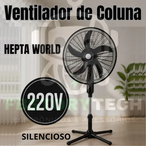 220V | VENTILADOR DE COLUNA HEPTA WORLD FS110-SUPER SILENCIOSO, POTENTE E COMPACTO<br>