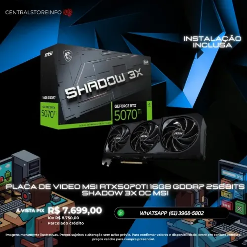 PLACA DE VÍDEO RTX 5070 TI 16GB GDDR7 256BITS SHADOW 3X MSI
