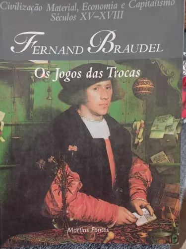 Os jogos das trocas Fernand Braudel