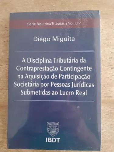 Livro A Disciplina Tributária da Contraprestação Contingente na Aquisição de Participação