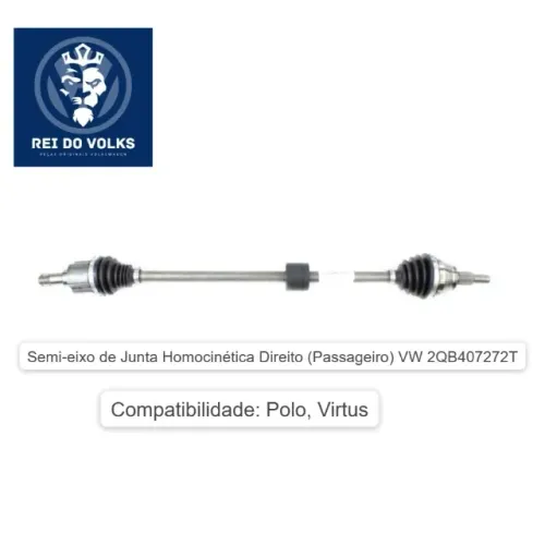 Semi-eixo de Junta Homocinética Direito (Passageiro) VW 2QB407272T