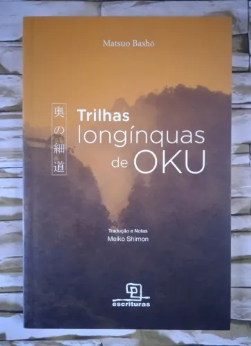 Trilhas Longínquas de Oku, de Matsuo Bashô.
