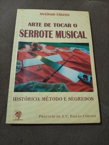 Livro A Arte de Tocar Serrote Musical - Antônio Frizon