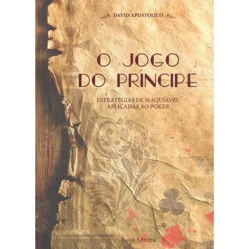 Livro ?O Jogo do Príncipe - Estratégias de Maquiavel aplicadas ao Poker?