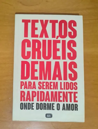 Livro: Textos cruéis demais para serem lindos rapidamente - Onde dorme o amor
