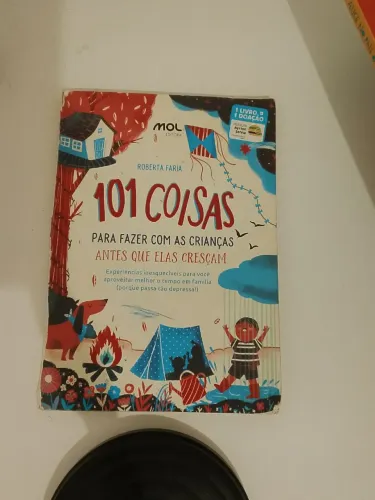 Livro 101 coisas pra fazer com as crianças antes que elas cresçam (Roberta Faria)