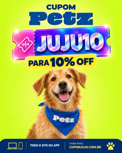 CUPOM PETZ É JUJU10 - PETZ: até 15% OFF em todas as suas compras no site e no app