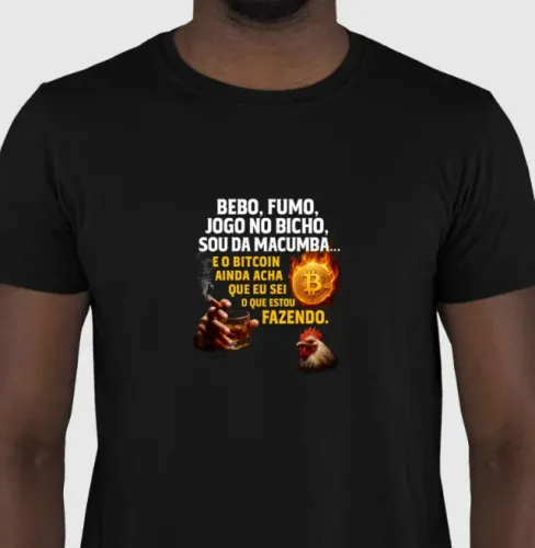 Camiseta bebo, fumo, jogo no bicho, sou da macumba e Bitcoin - camisetas estampadas cripto