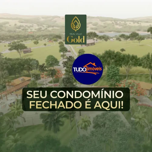 LANÇAMENTO REAL VILLE GOLD - CONDOMINIO ASFALTADO ATÉ A PORTA, LAZER COMPLETO, LOCALIZAÇÃO