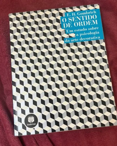Livro O Sentido de Ordem: Um Estudo Sobre a Psicologia da Arte Decorativa