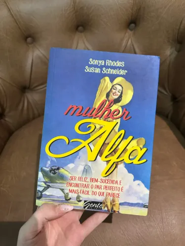 Mulher Alfa ? Sonya Rhodes e Susan Schneider | Livro