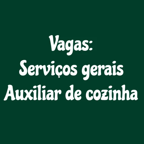 Vagas de emprego Serviços Gerais e Auxiliar de cozinha