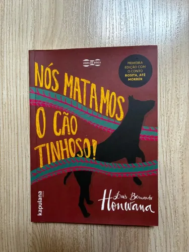Nós matamos o cão tinhoso - Luis Bernardo Honwana
