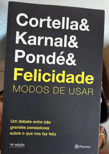 Livro Cortella & Karnal & Ponde & Felicidade modos de usar