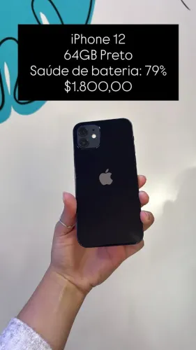 iPhone 12 / 64GB / Preto / Saúde de bateria 79% / R$ 1.800,00