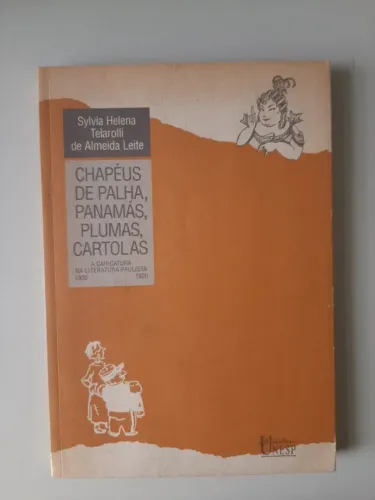 Livro Chapéus de palha panamás plumas cartolas de Sylvia Helena Telarolli usado