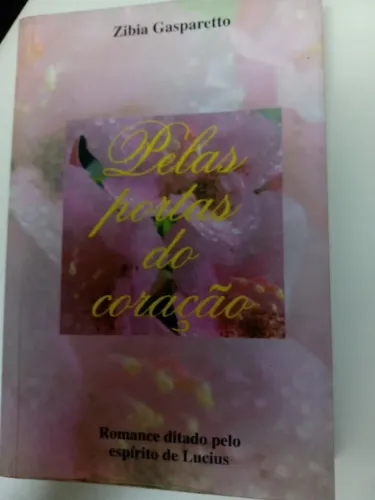 Livro - Pelas portas do coração - Zibia Gasparetto - Espirita - Em otimo estado