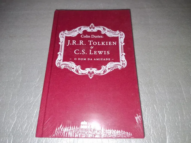 J.R.R. Tolkien e C.S. Lewis - O Dom da Amizade [Lacrado]