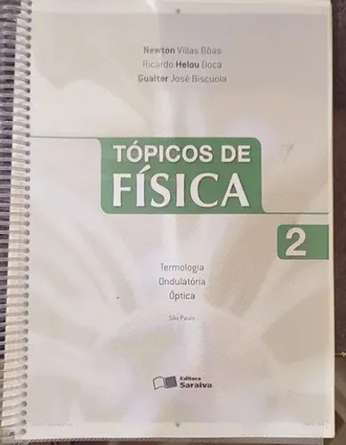 Tópicos de Física Volume 2 Termologia, Óptica e Ondulatória