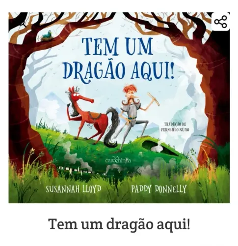 Tem um Dragão Aqui! - Livro Infantil