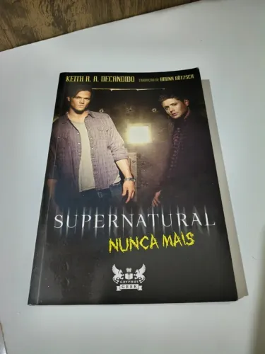 Livro - Série Sobrenatural - Supernatural Nunca Mais - Keith R. A. Decandido - Winchesters